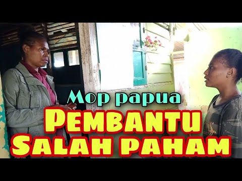 mop-papua-komedi-cerita-lucu-terbaru-2022-pembantu-salah-paham