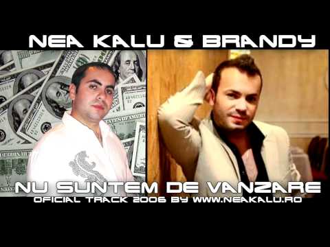 Nea Kalu & Brandy - Nu suntem de vanzare ( Oficial Track ) 2006
