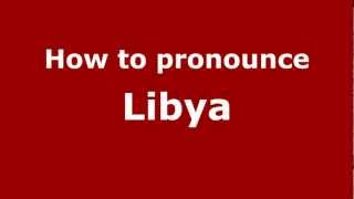 How to pronounce Libya
