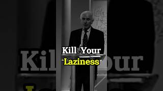 KILL YOUR LAZINESS | Jim Rohn Motivation #shortvideo #shorts #motivation #jimrohn #short #success