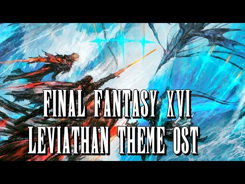 FINAL FANTASY 16 The Rising Tide Cascade Leviathan Theme OST | Final Fantasy XVI Reveal Trailer Song