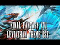 FINAL FANTASY 16 The Rising Tide Cascade Leviathan Theme OST | Final Fantasy XVI Reveal Trailer Song