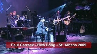 Paul Carrack - How Long - St. Albans 2009