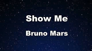 Karaoke♬ Show Me - Bruno Mars 【No Guide Melody】 Instrumental, Lyric