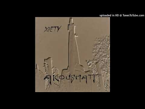 AKousMaTT - Xiety