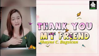THANK YOU MY FRIEND || Shayne C. Bagsican Version