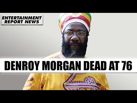 DENROY MORGAN, Father Of Morgan Heritage Dead At 76 | ER News