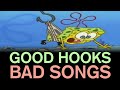 Good Hooks on Bad Songs