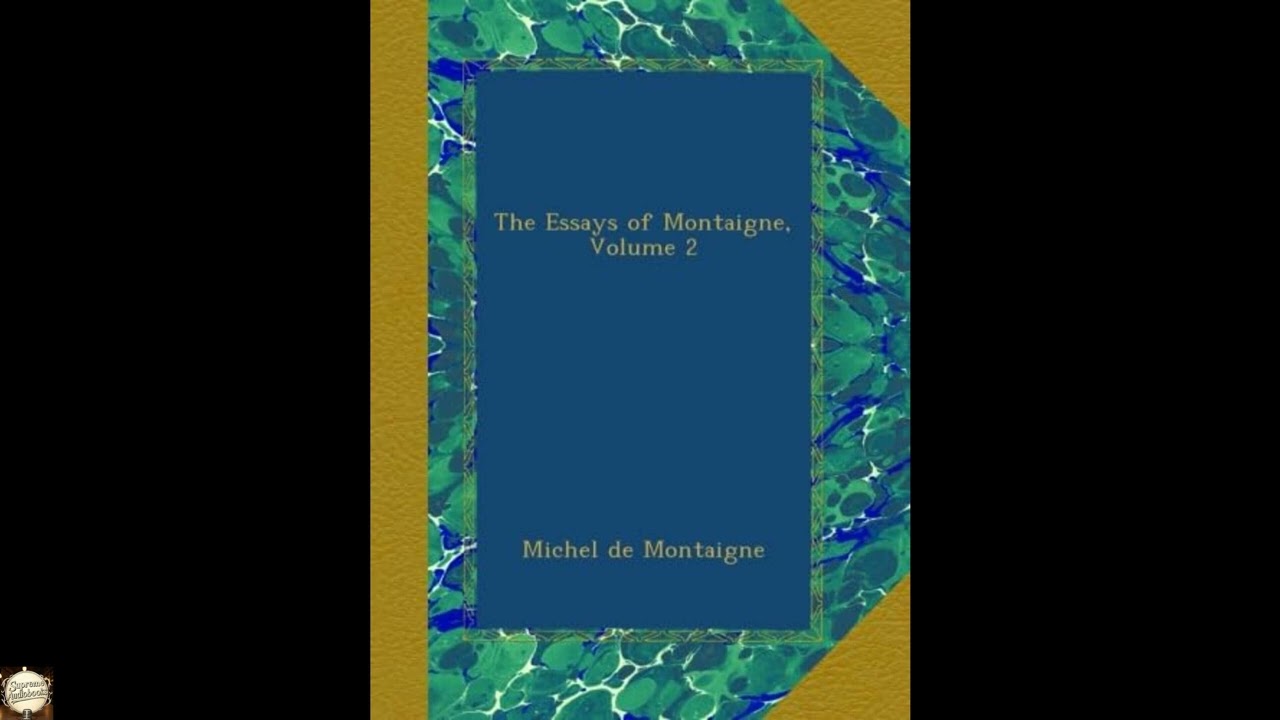 The Essays of Montaigne, Volume 2