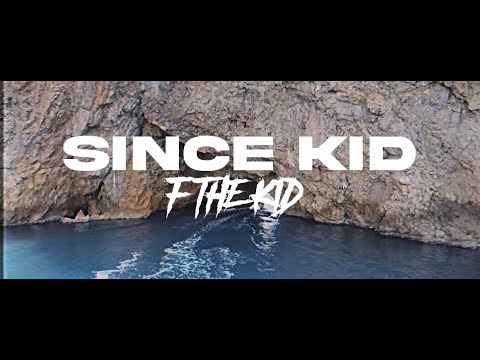 F THE KID - SINCE KID (OFFICIAL STREET VIDEO)
