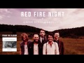 Green River Ordinance - Red Fire Night (Official ...