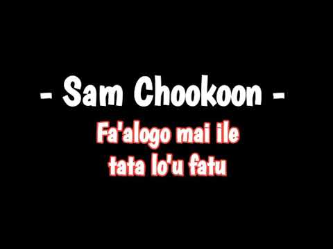 Sam Chookoon - Fa'alogo mai ile tata lou fatu