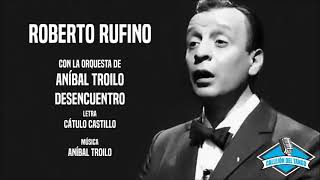 Roberto Rufino con la orquesta de Aníbal Troilo - Desencuentro