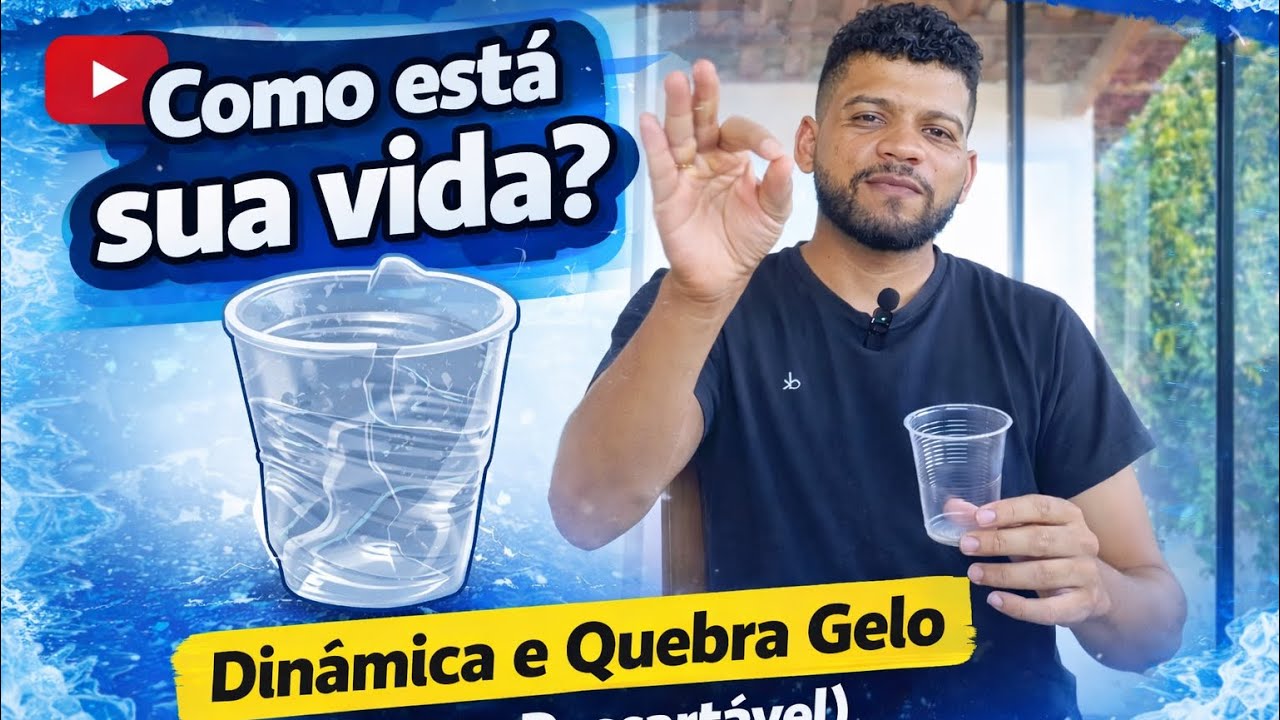 Como está sua vida ? - Dinâmica e Quebra Gelo ( Copo Descartável  )