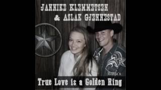 Jannike Klemmetsen &amp; Aslak Gjennestad ~ &quot;True Love Is a Golden Ring&quot;