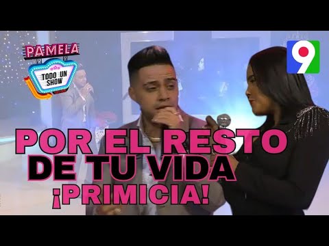 ¡Primicia! Por el resto de tu vida por Martha Heredia y Gerardo Lares | Pamela todo un Show