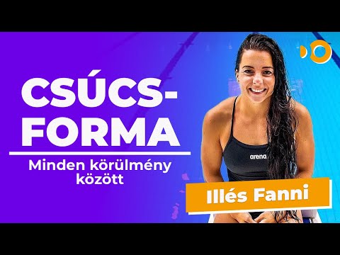 A siker nem véletlen - Csúcsforma minden körülmény között 🏊‍♀️ Illés Fanni