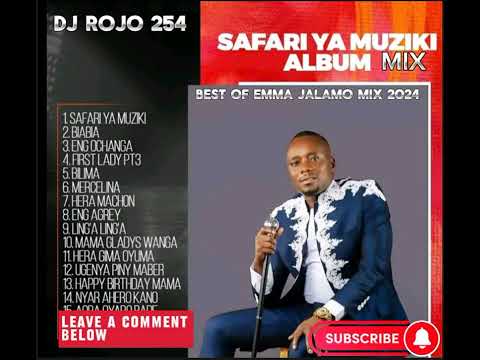 BEST OF EMMA JALAMO MIX 2024 [SAFARI YA MZIKI] FT DJ ROJO 254 OHANGLA TRENDING MIX VOL.1