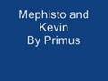 Mephisto and Kevin-by Primus 
