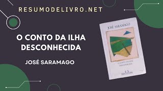 Resumo do livro O Conto da Ilha Desconhecida.  Autor José Saramago.