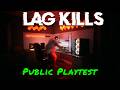 LAG KILLS — Public Playtest