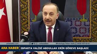 ISPARTA VALİSİ ABDULLAH ERİN GÖREVE BAŞLADI