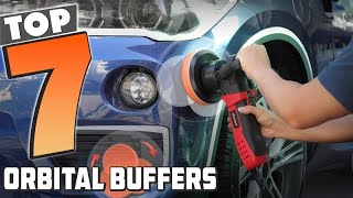 Top 7 Best Orbital Buffers 2025 – Find Your Perfect Polisher!