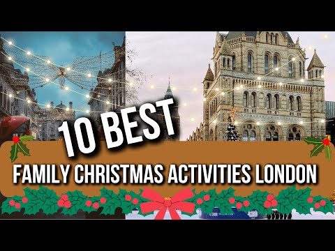 Family Christmas Activities London (10 BEST ACTIVITIES FOR FAMILIES WITH CHILDREN)
