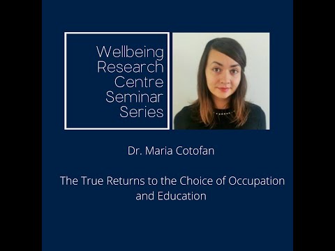 The True Returns to the Choice of Occupation and Education | Dr. Maria Cotofan