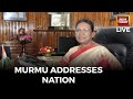India Today LIVE News President Droupadi Murmu Speech LIVE Murmu S First Address To Nation