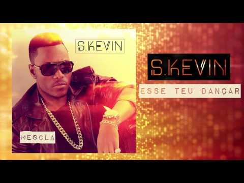 S Kevin - Esse Teu Dançar (Official Audio)