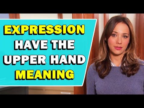 Expression 'Have The Upper Hand' Meaning