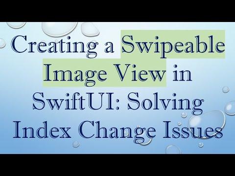 Creating a Swipeable Image View in SwiftUI: Solving Index Change Issues
