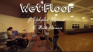 Wet Floor ft. Mateo Resman & Vjekoslav Ključarić (Rehearsal) - Always On The Run