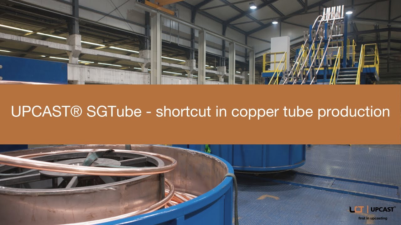UPCAST® SGTube - shortcut in copper tube production