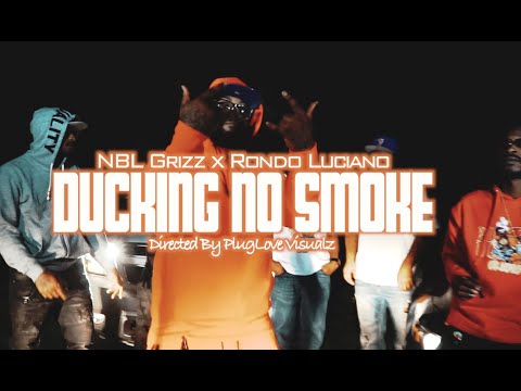 NBL Grizz x Rondo Luciano - Duckin' No Smoke (Official Music Video)