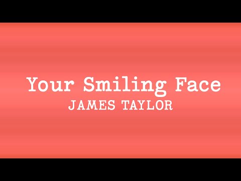 James Taylor - Your Smiling Face (Lyrics)