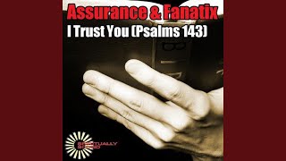 I Trust You (Psalms 143) (Spens B-More Stomp Mix)