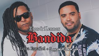 Zion &amp; Lennox - Bandida (Letra Español + مترجمة للعربية)