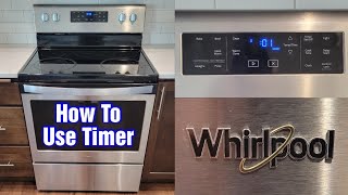 Whirlpool Stovetop Oven – How To Set Timer & Turn Timer Off
