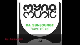 Da Sunlounge - Give It to me