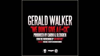 Gerald Walker - We Dont Give a Fuck
