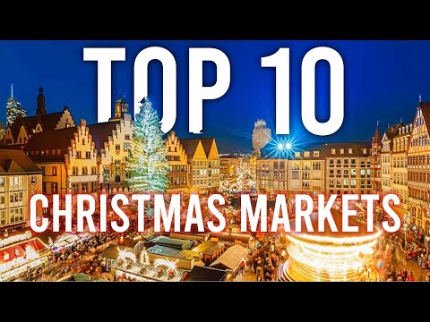 TOP 10 EUROPEAN CHRISTMAS MARKETS