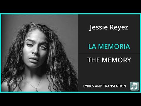 Jessie Reyez - LA MEMORIA Lyrics English Translation - Spanish and English Dual Lyrics  - Subtitles