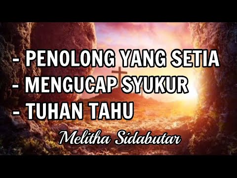 Lagu Rohani Terpopuler 2024 -Melitha Sidabutar( Lirik )