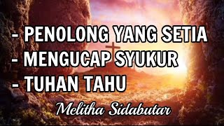 Download lagu Lagu Rohani Terpopuler 2024 -Melitha Sidabutar( Lirik ) mp3