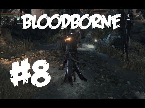Bloodborne pt8 Wicked Witches of the West