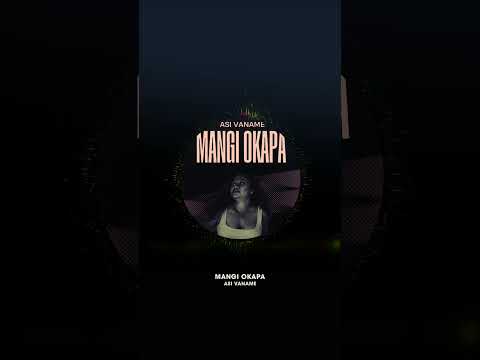 Mangi Okapa - Asi Vaname