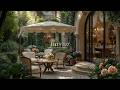 Begin Your Day With Gentle Jazz Outdoor | Cozy Jazz in Beautiful Garden For Happy Mood & Deep Focus DEFAULT Thumbnail