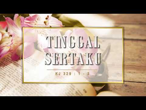 KJ 329 : 1 - 3 "Tinggal Sertaku" with Lyrics